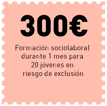 Con 300€ damos formacion sociolaboral a 20 jóvenes en riesgo de exclusión
